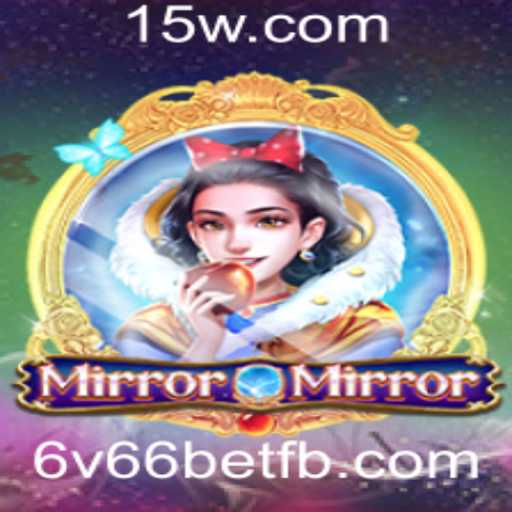 MirrorMirror: O Novo Fenômeno dos Jogos de Apostas com 6v66 Bet
