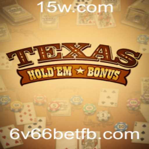Entendendo Texas Hold'em Bonus e a Estratégia 6v66 Bet